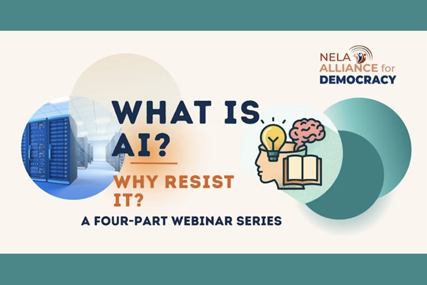 What Is AI? Why Resist It? A Four-Part Webinar Series
