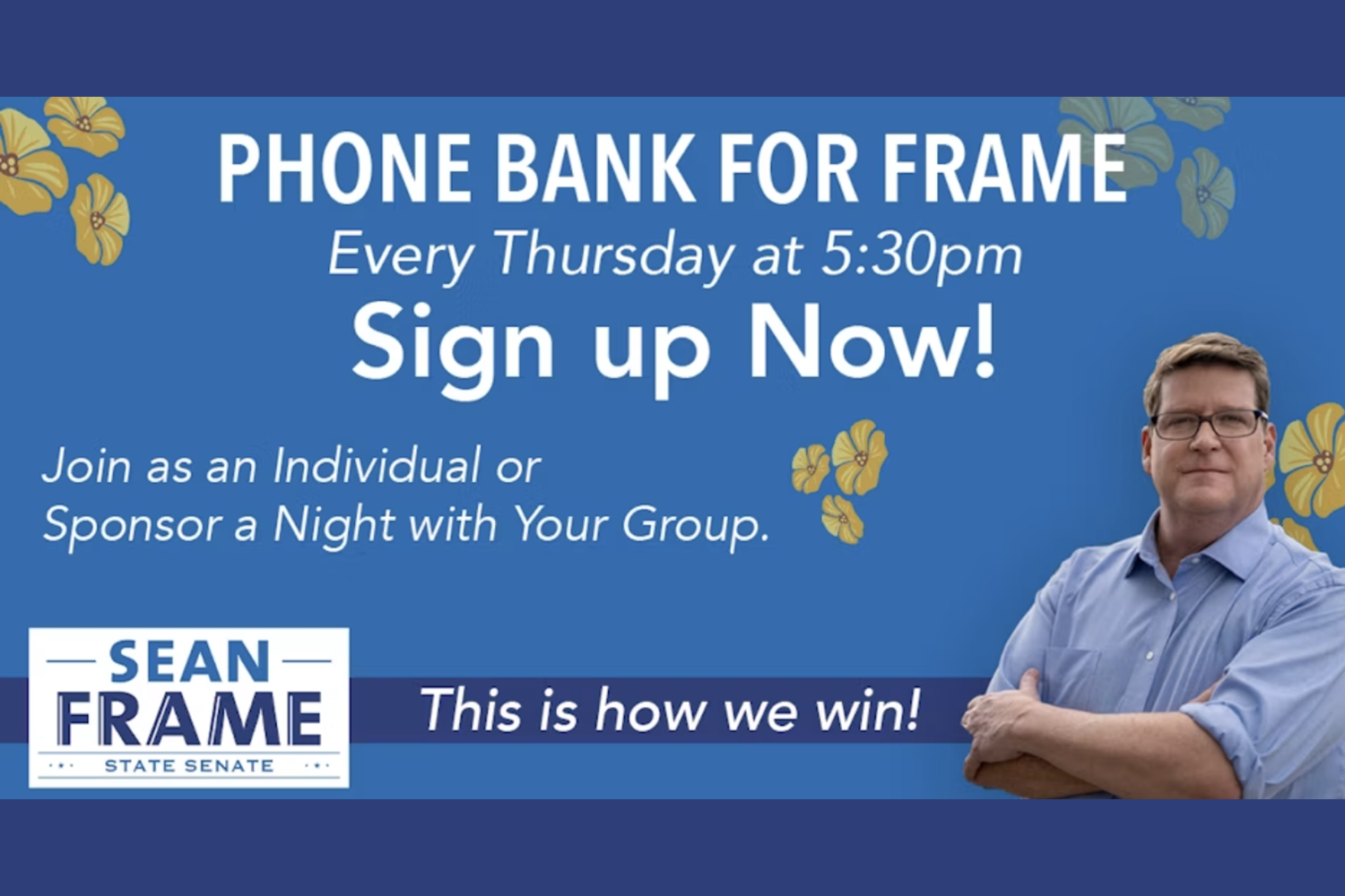 Phone Bank for Frame - Every Thursday!