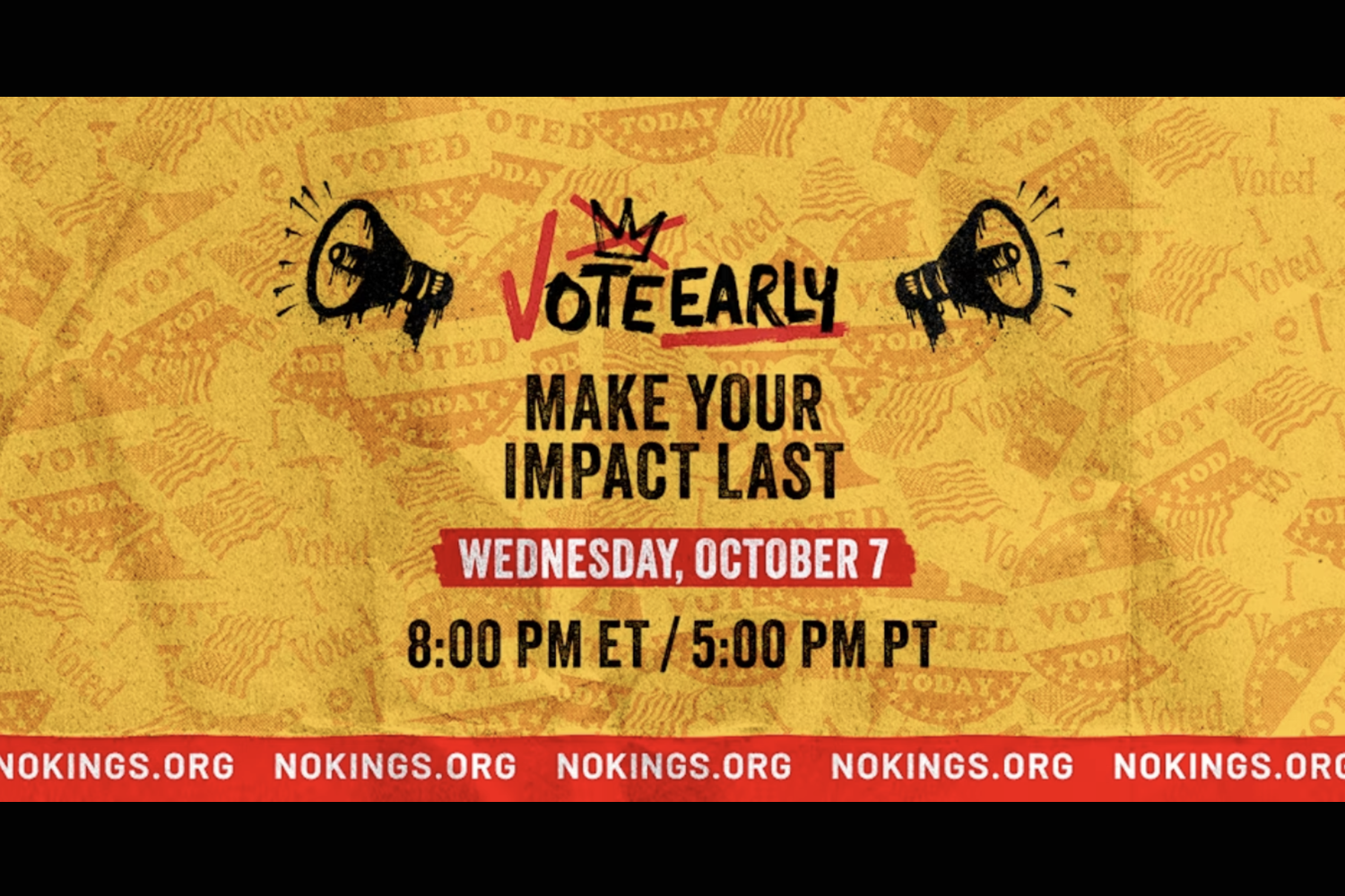 No Kings: Vote Early: Make Your Impact Last