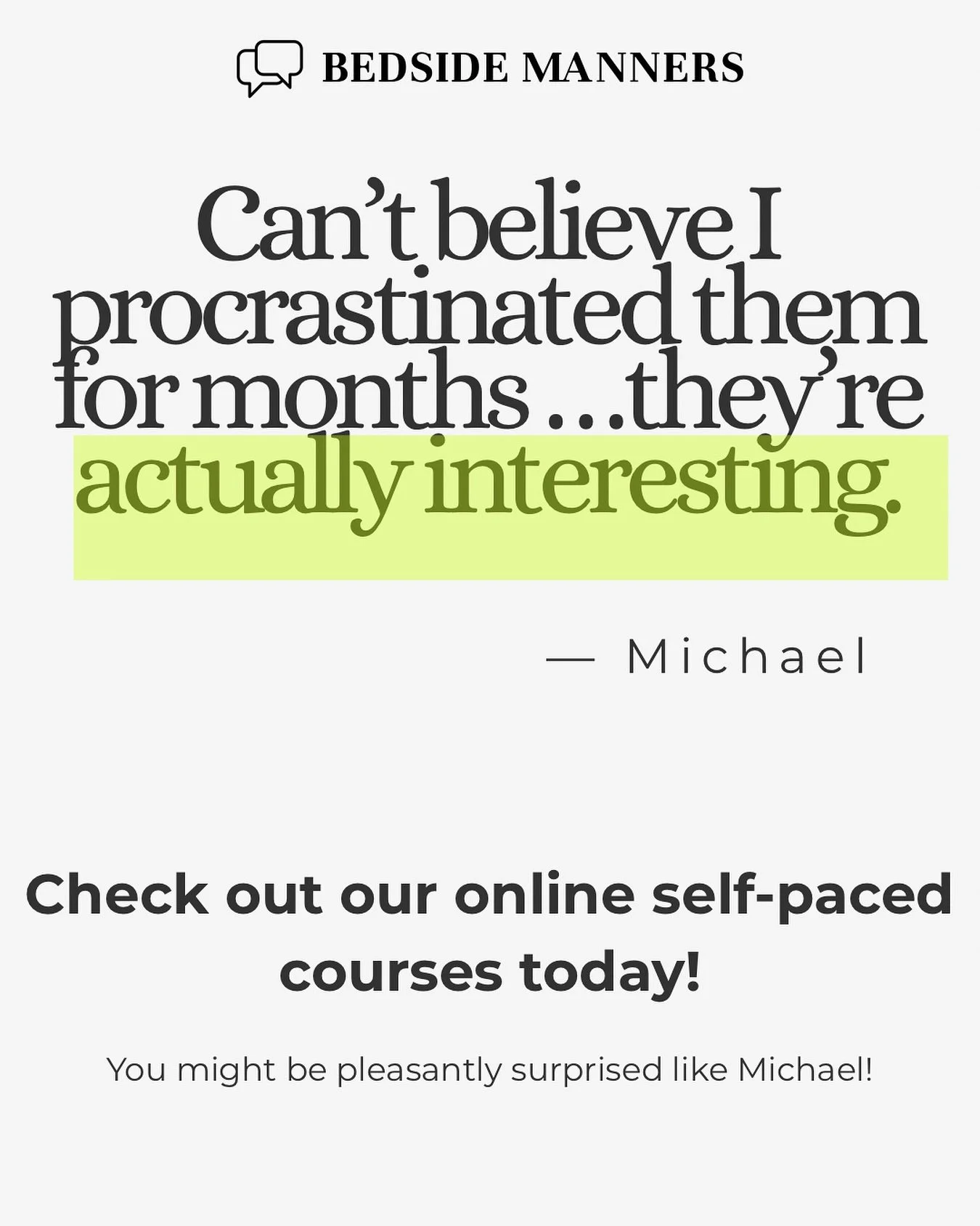 A former student, now doctor, messaged Sarah about our online modules. Be like Michael!