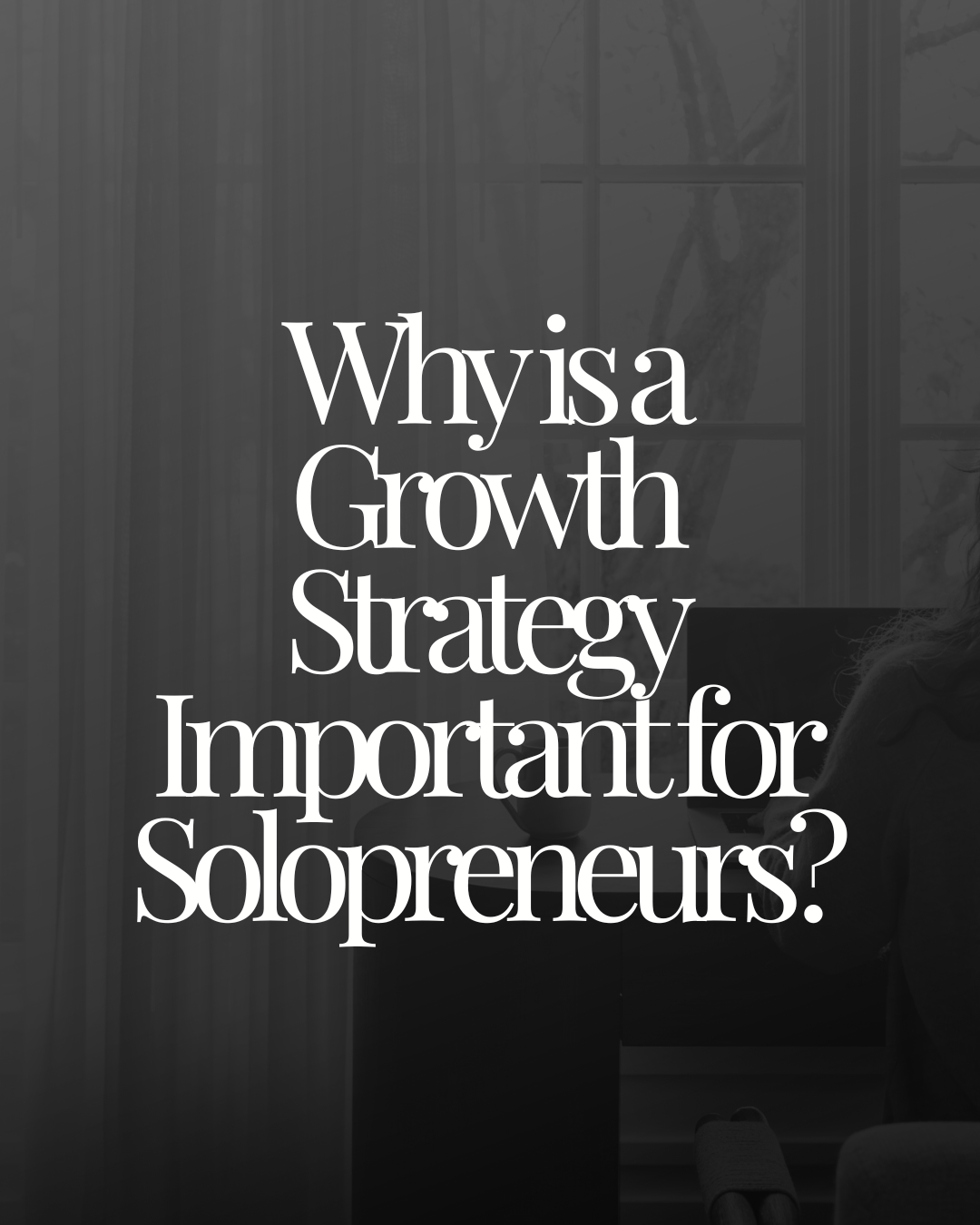 Why is a Growth Strategy Important for Solopreneurs?