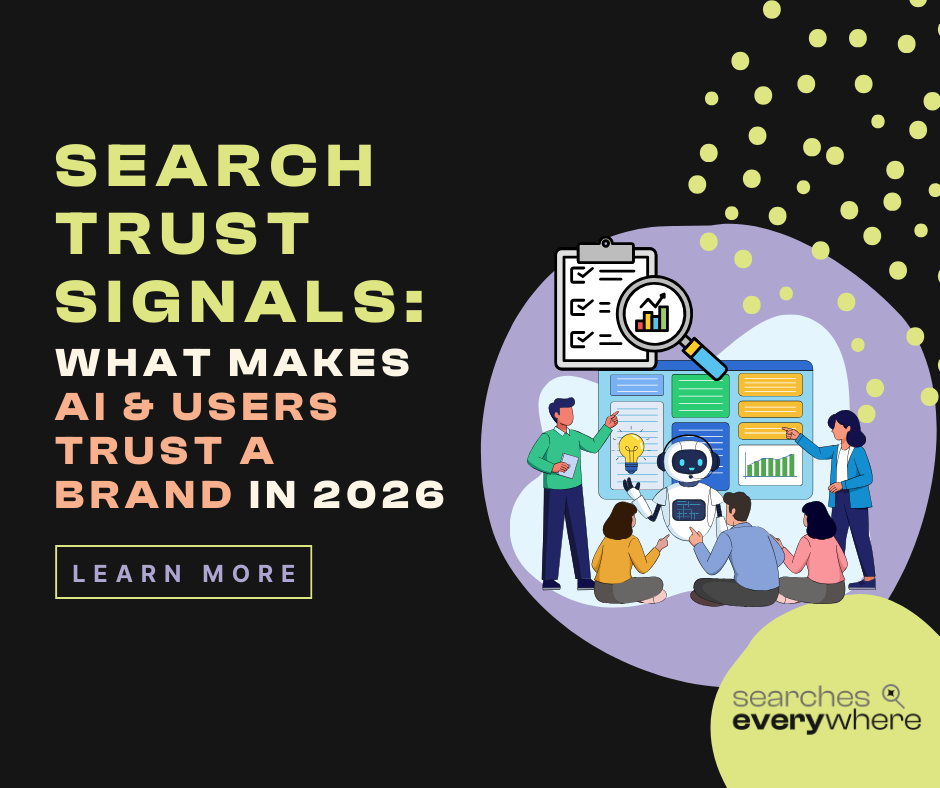 Search Trust Signals: What Makes AI &amp; Users Trust a Brand in 2026