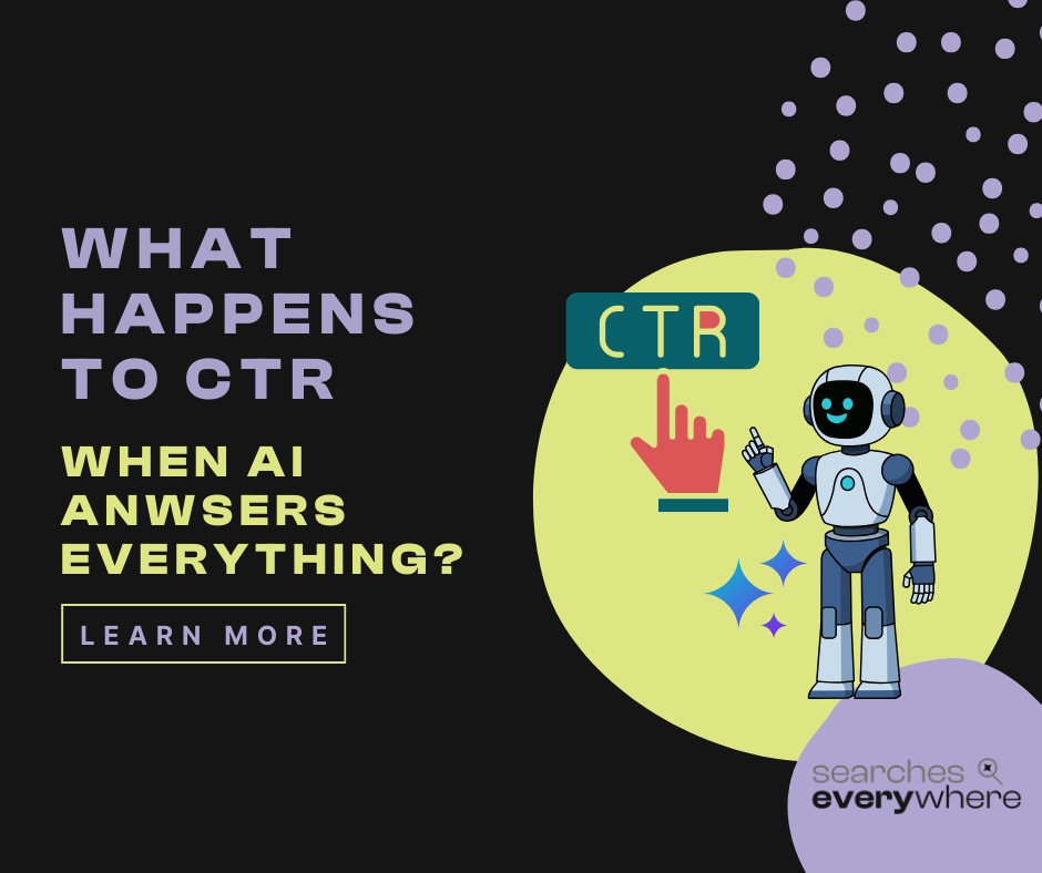 What Happens to Ctr When AI Answers Everything?