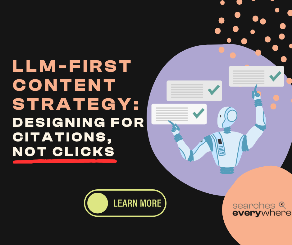 LLM-First Content Strategy: Designing for Citations, Not Clicks