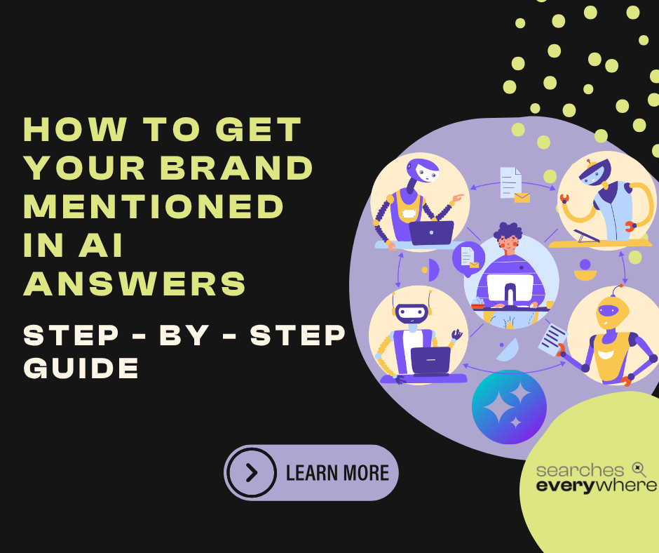 How to Get Your Brand Mentioned in AI Answers (Step-by-Step Guide for Google AI Overviews &amp; LLM SEO)&nbsp;