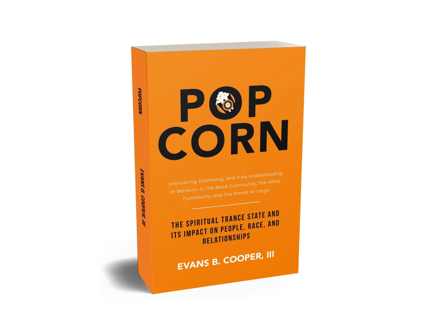 Popcorn:  The Spiritual Trance State and Its Impact on People, Race, and Relationships