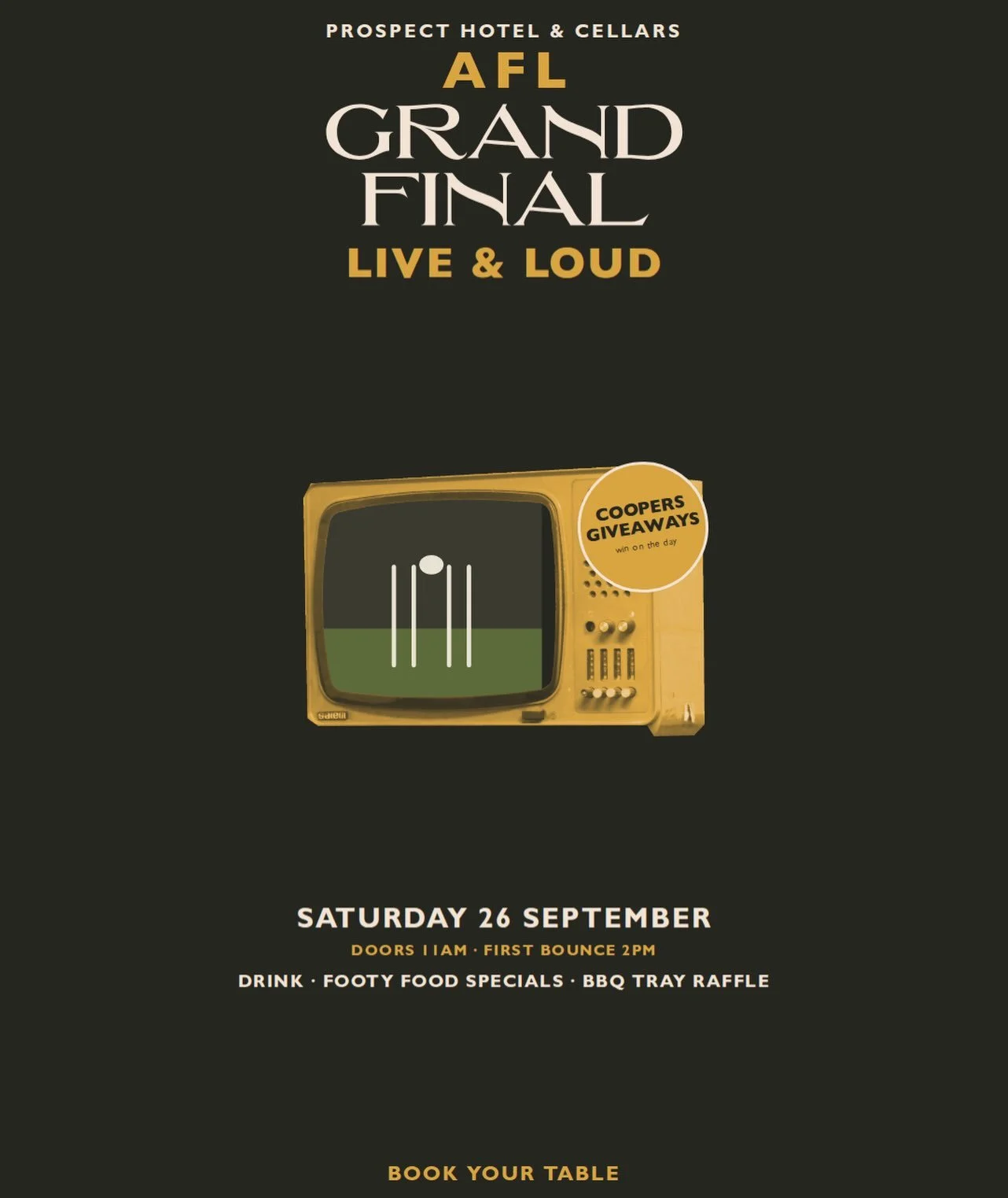 Watch the AFL Grand Final Live &amp; Loud at Prospect Hotel &amp; Cellars. 

With food &amp; drink specials, Coopers giveaways, and a BBQ tray raffle, there&rsquo;s no better place to be!

Doors open at 11am, for first bounce at 2pm.

Book your table
