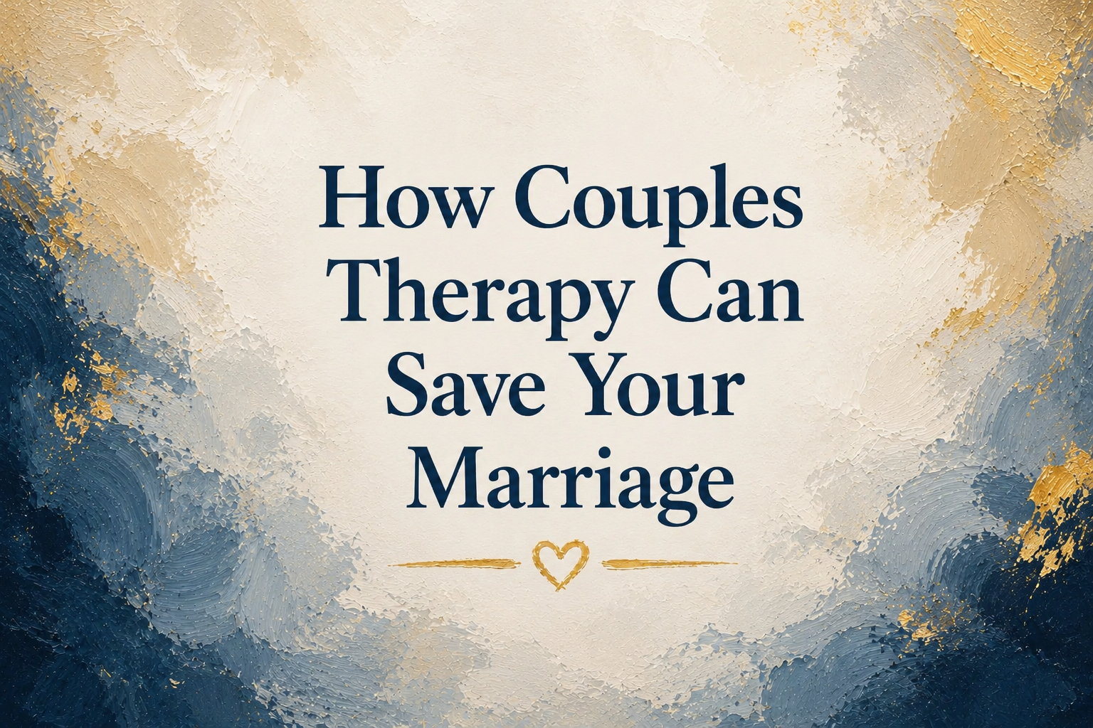 How Couples Therapy Can Save Your Marriage: Benefits, Process &amp; What to Expect