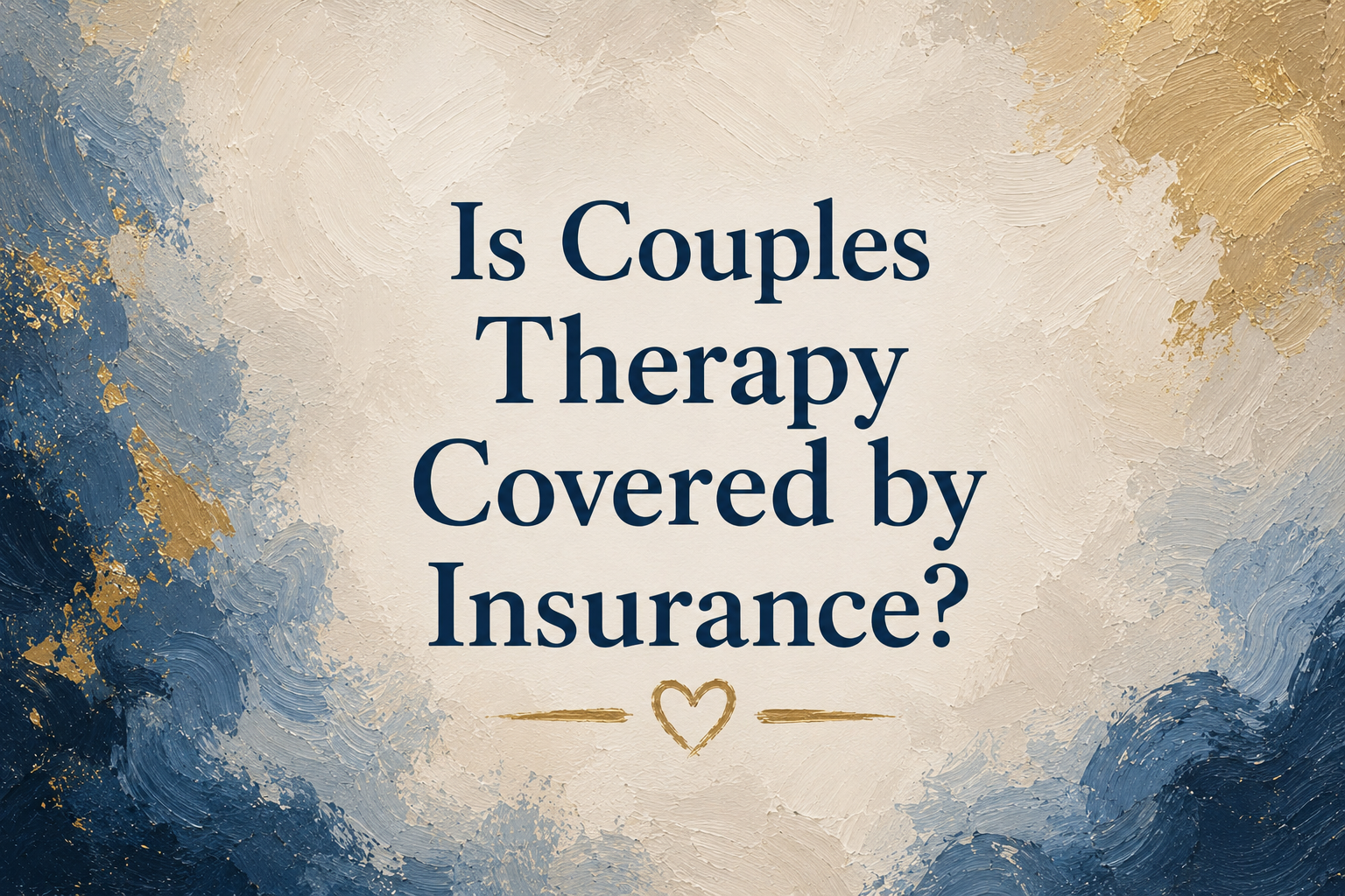 Is Couples Therapy Covered by Insurance? Understanding Your Coverage Options