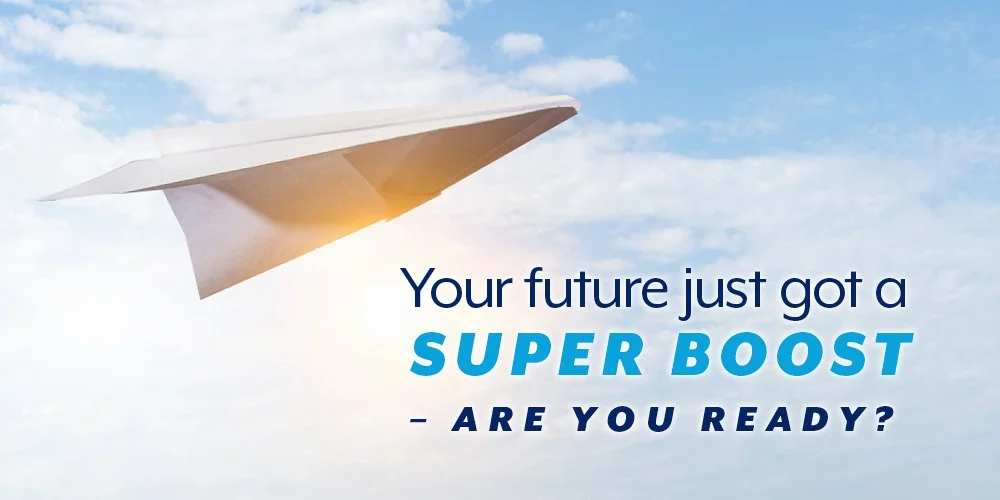 Your future just got a super boost - Are you ready?