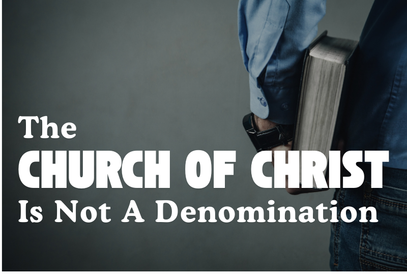 The church of Christ is Not A Denomination