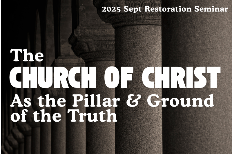 The church of Christ as the Pillar &amp; Ground of the Truth