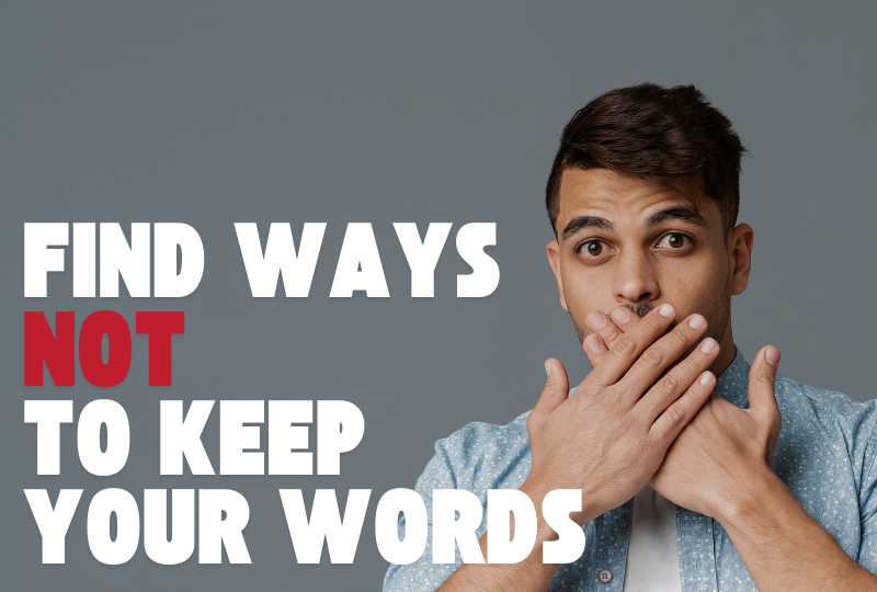 Find Ways Not To Keep Your Words
