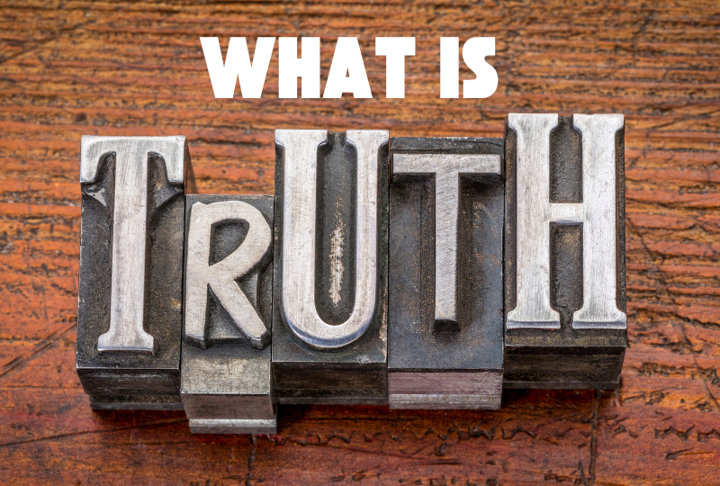 What Is Truth?