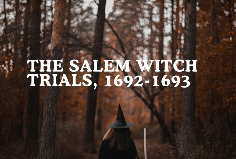 The Salem Witch Trials, 1692-1693