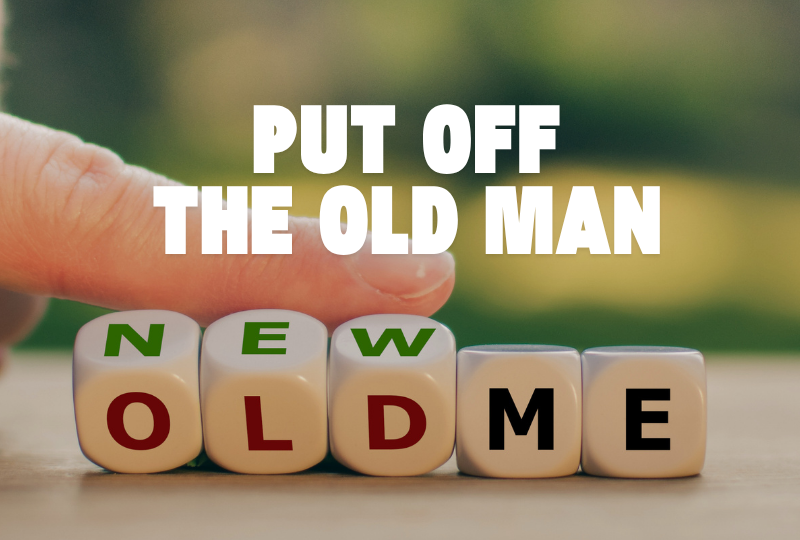 Put Off The Old Man