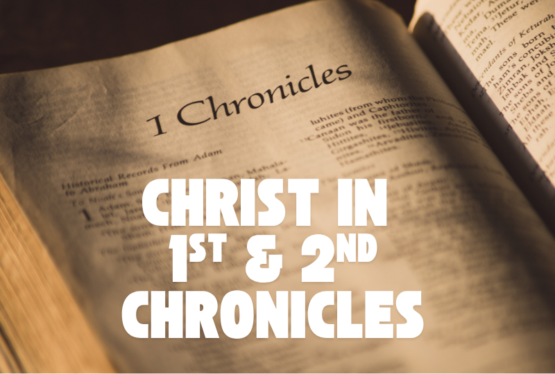 Christ In 1st &amp; 2nd Chronicles