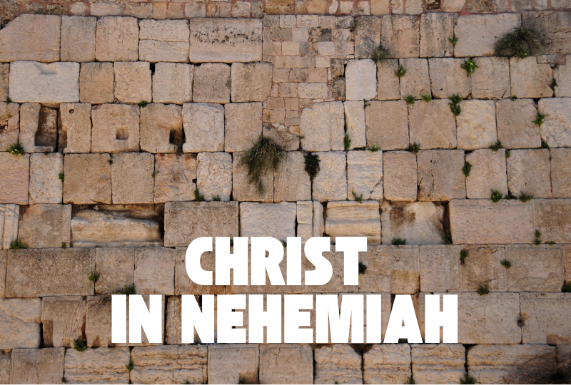 Christ In Nehemiah