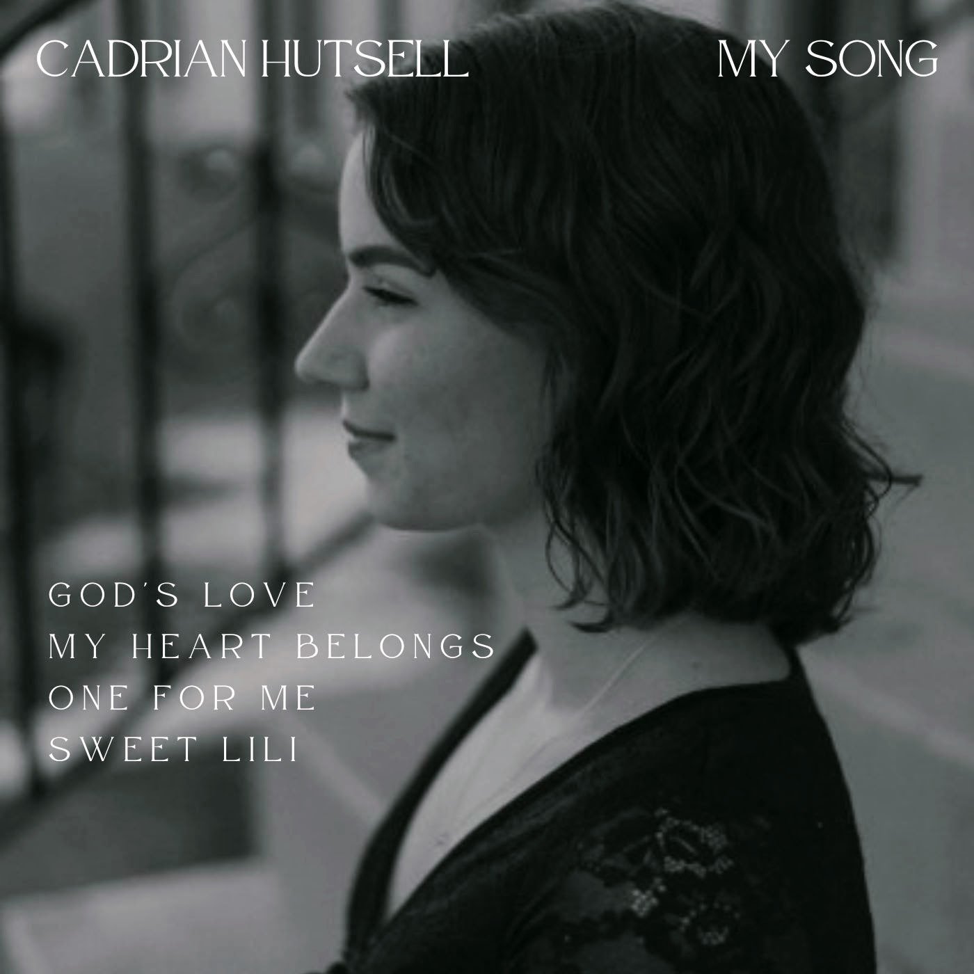 "My Song" EP Back Cover by Sadie Hutsell, photo taken by Abigayle Rockhill