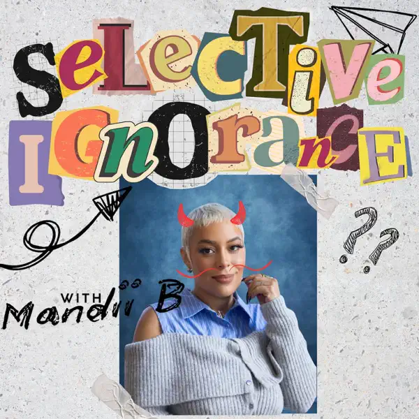 Selective Ignorance podcast cover