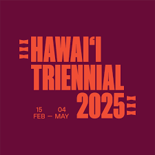 Hawai’i Triennial 2025
