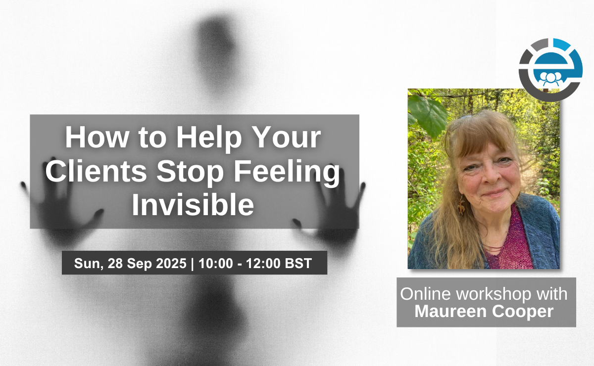 How to Help Your Clients Resist Feeling Invisible