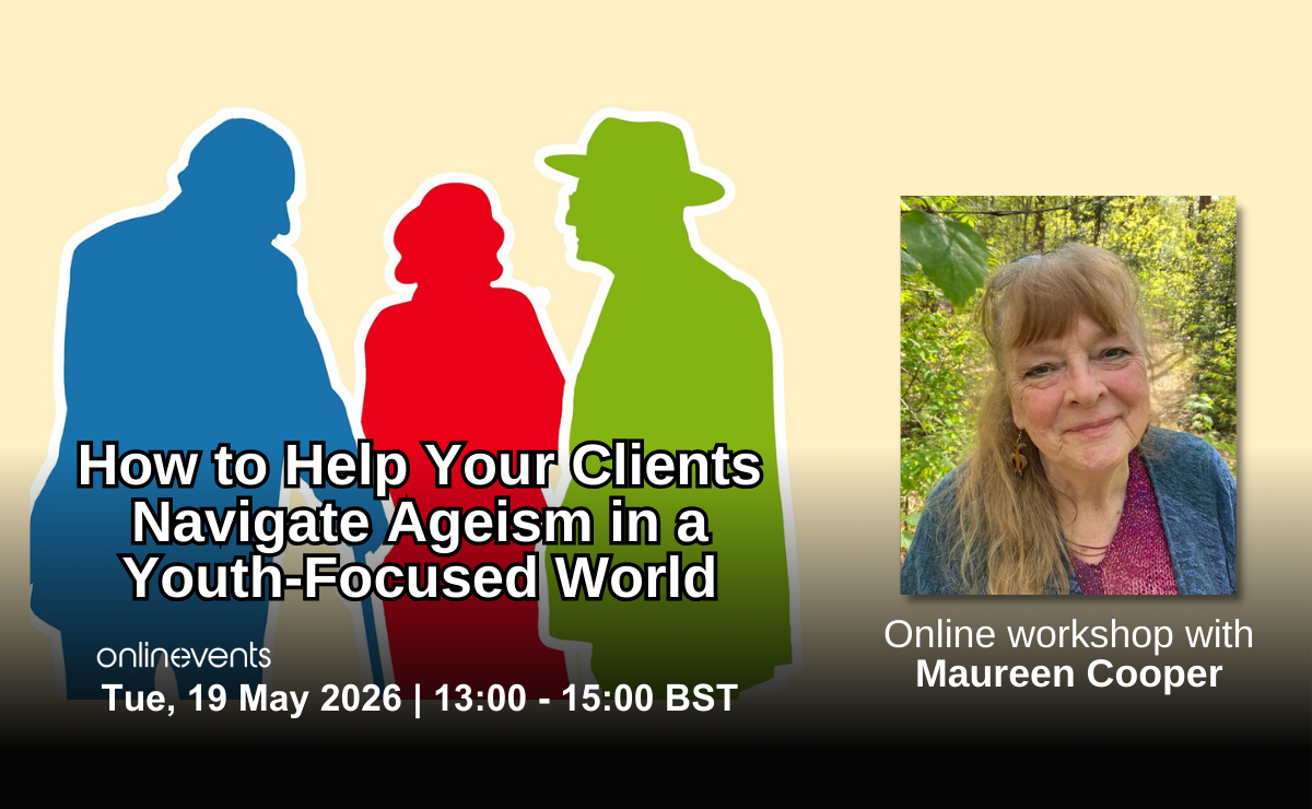 How to Help Your Clients Navigate Ageism in a Youth-Focused World