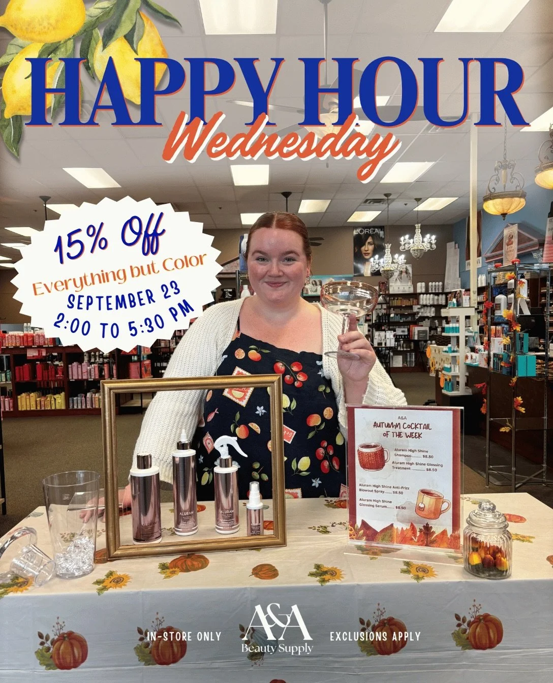 Happy Hour is HERE! 🍸 Save 15% OFF Everything but Color from 2:00PM&ndash;5:30PM in-store ONLY. Shop Lexi&rsquo;s Sunrise Shine, her Happy Hour Shopping List &amp; so much more!
 
Lexi&rsquo;s Sunrise Shine:
Your fall cocktail for seriously glossy h