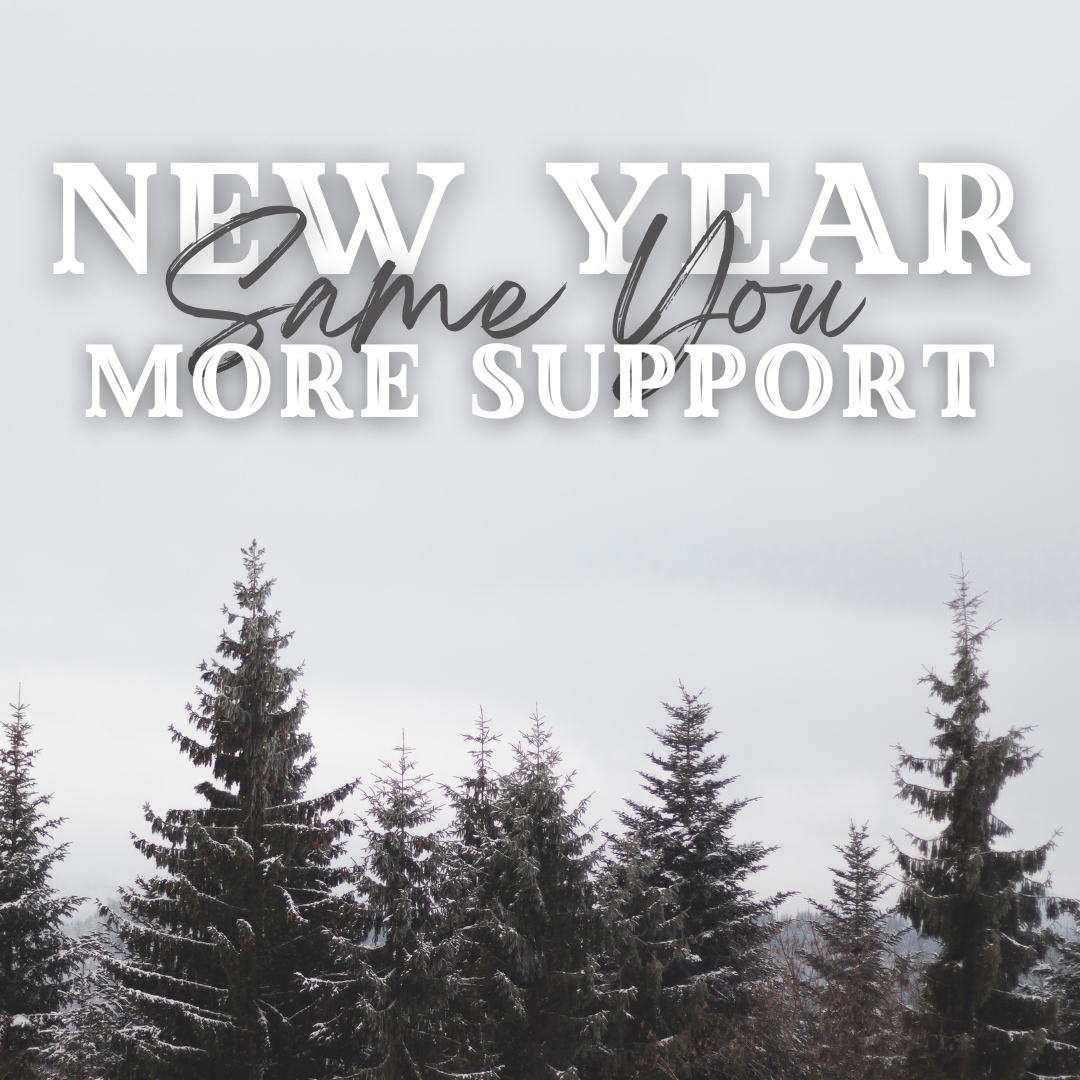 New Year, Same You — Just More Supported