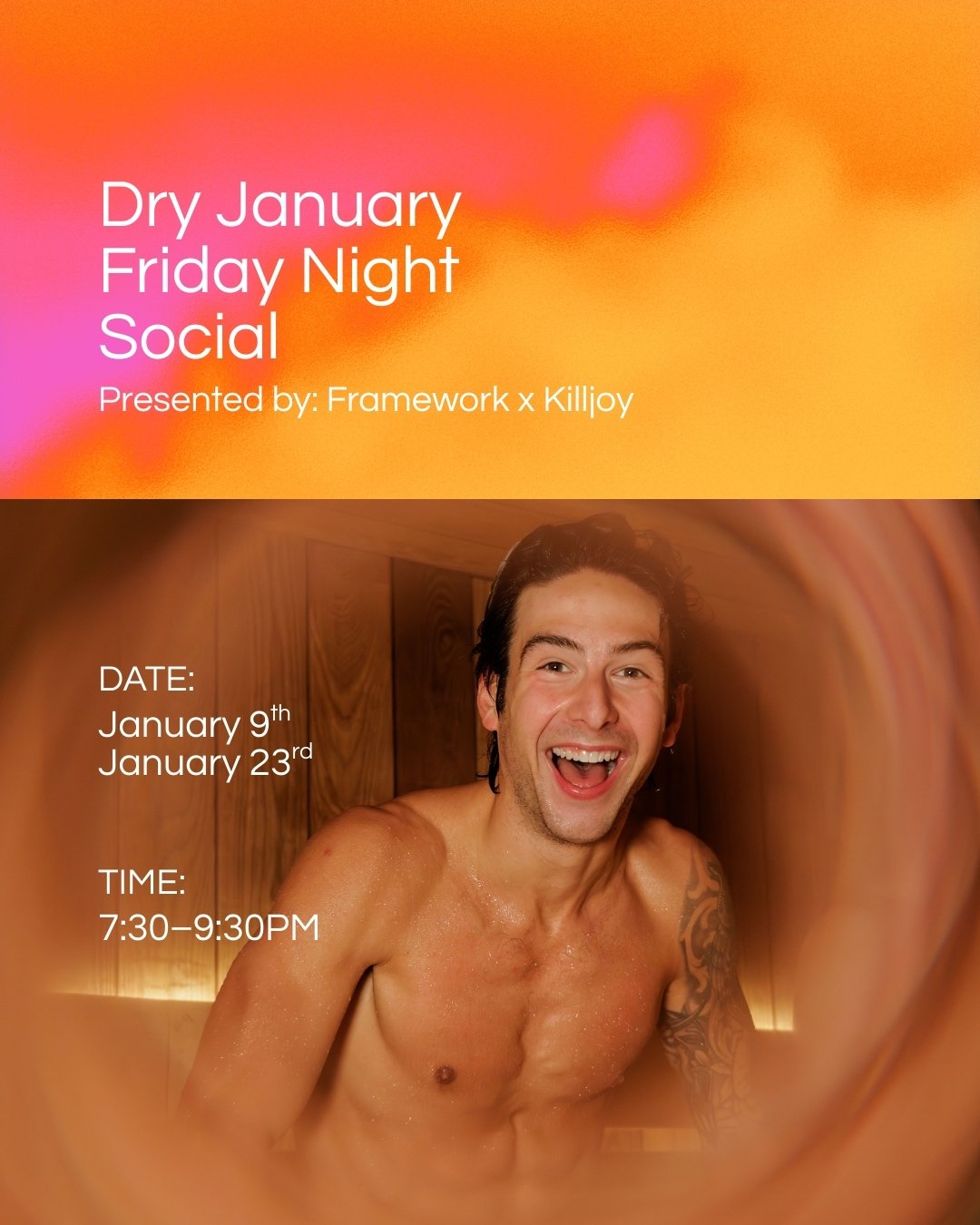 Join us for a Dry January Friday Night Social at Framework &mdash; an evening of sauna + cold plunge, community connection, and zero-proof sipping.

In partnership with @Killjoy_nash, featuring our collab zero-proof cocktail "Hot &amp; Unbothere