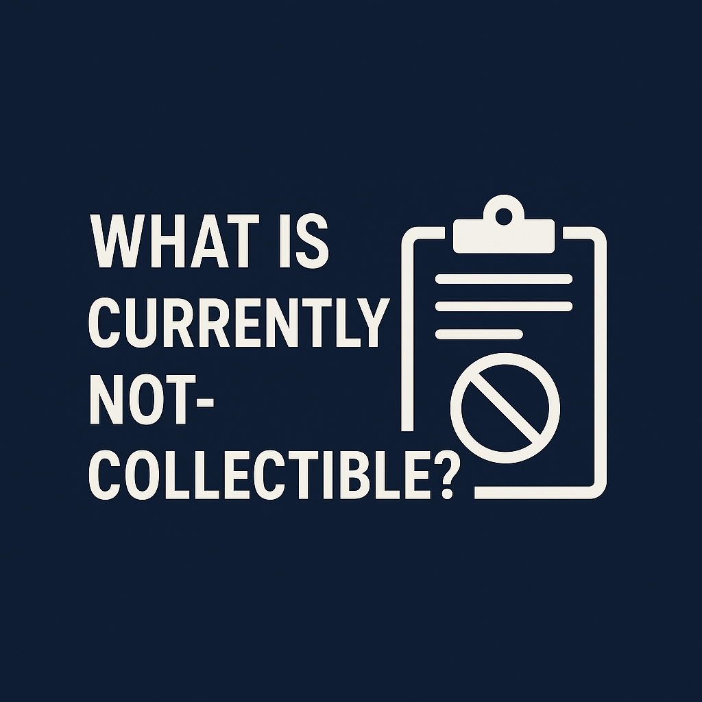 What is Currently Not-Collectible?&nbsp;