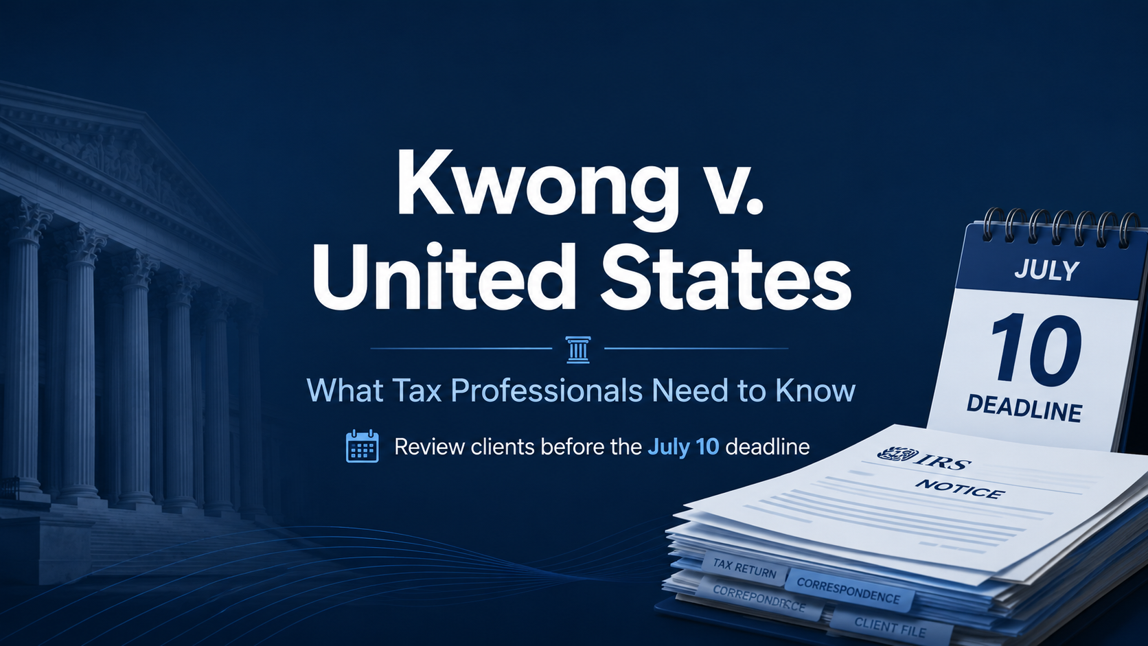 Tax Professionals Should Review Clients Now for Potential Kwong Refund Claims