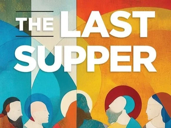 Lenten Study: "The Last Supper: Conversations That Led to the Cross"