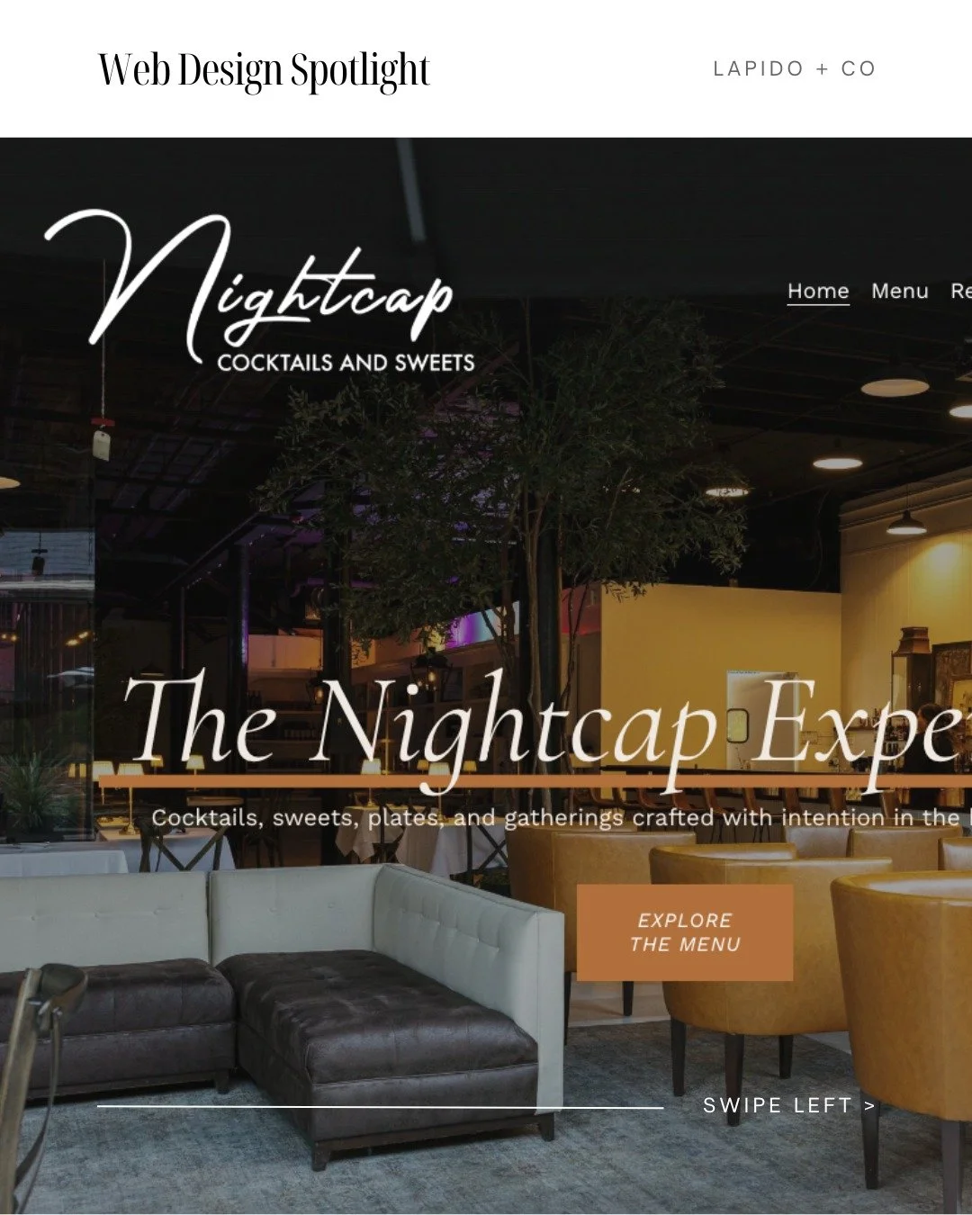 Good design should feel effortless &mdash; the kind of thing you don&rsquo;t notice, but you feel.

For Nightcap Cocktails &amp; Sweets, the new site leans into that vibe: soft layers, clean paths, and storytelling that pulls you in the same way a gr