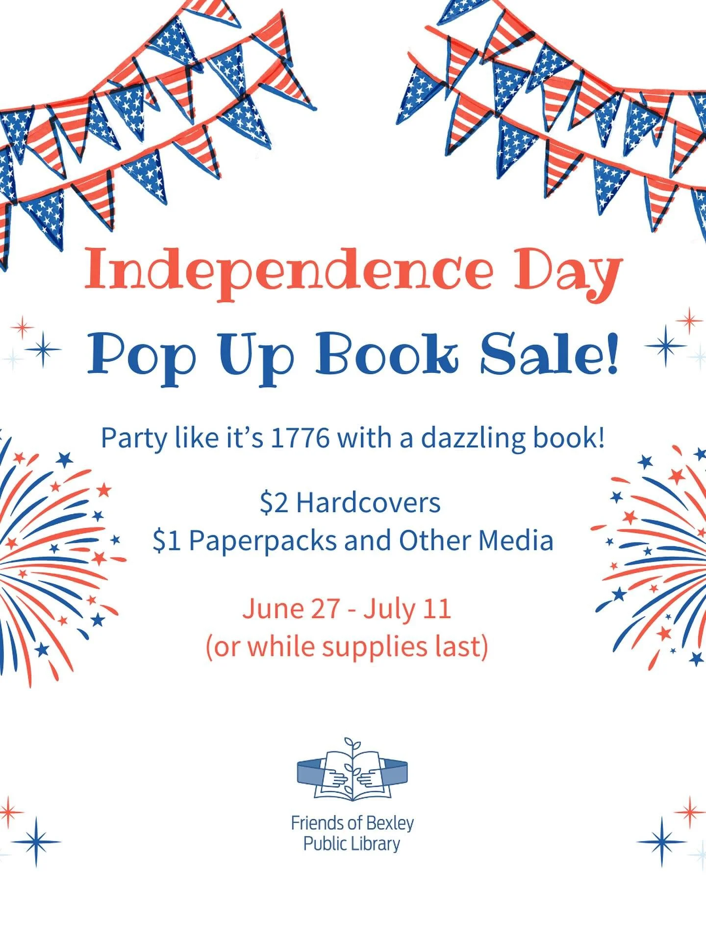Party like it&rsquo;s 1776 with a dazzling book from the Independence Day Pop Up Book Sale. 🎆

Prices:
$2 - Hardcovers
$1 Paperbacks
$1 Other Media

Shop the pop up book sale from June 27-July 11, or while supplies last. Cash can be placed in cash b