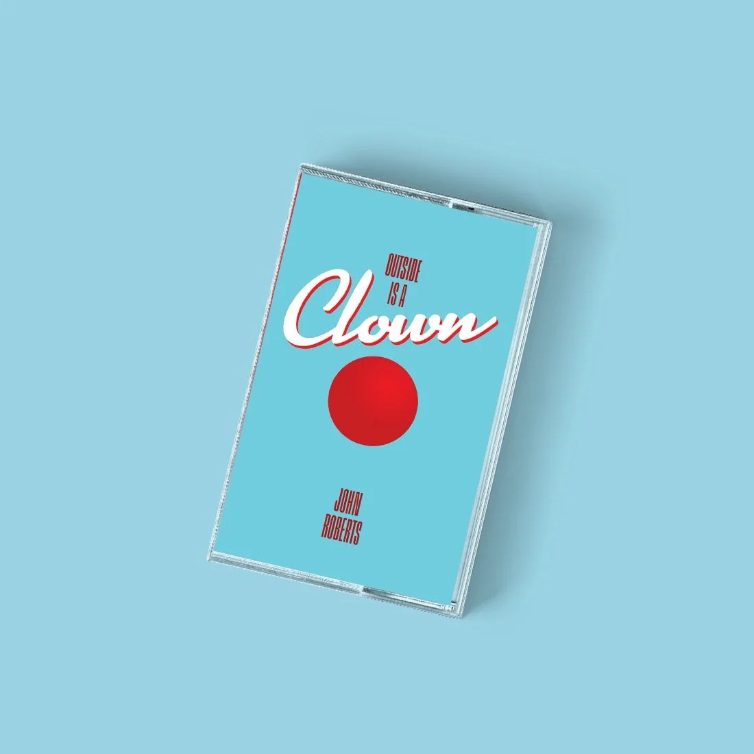 OUTSIDE IS A CLOWN CASSETTE