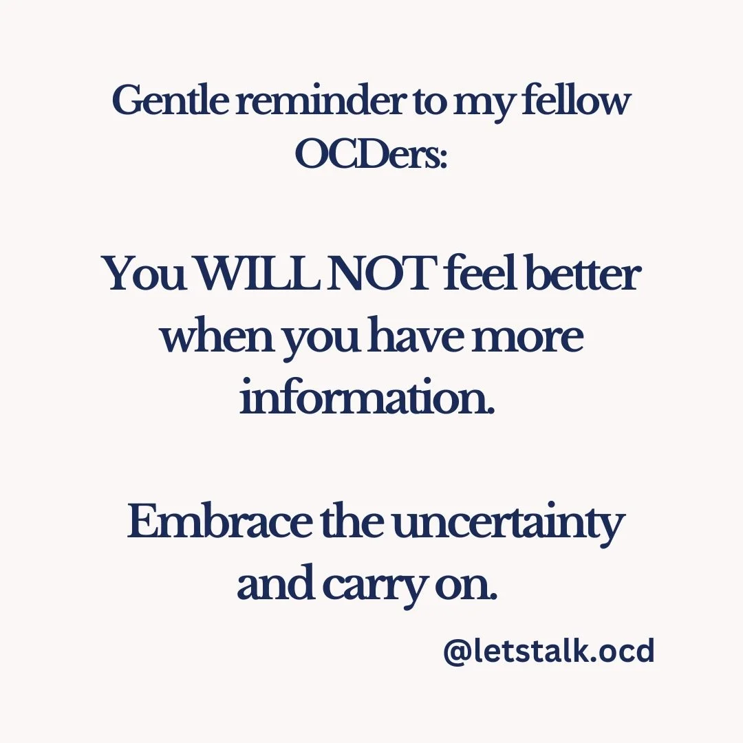 Definitely a top 5 lie that OCD tells us all: more information will bring more peace. More information might temporarily help, but long term creates even greater fear, uncertainty, and struggle. Embrace the unknown, embrace the discomfort. If you are