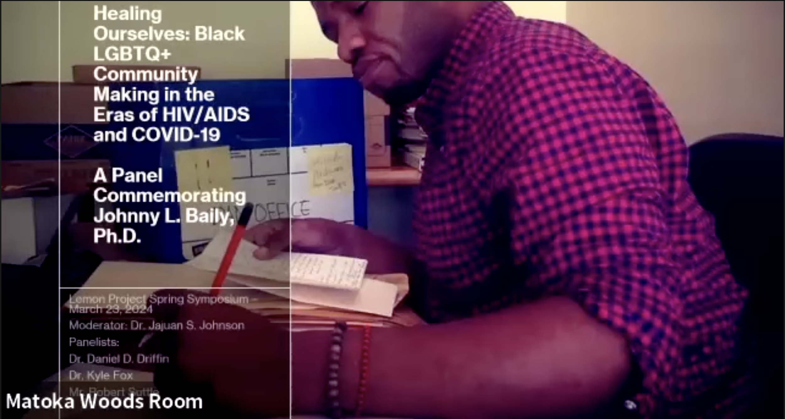 A Panel Commemorating Johnny L. Baily, Ph.D - Lemon Project Spring Symposium: Healing Ourselves: Black LGBTQ+ Community Making in the Eras of HIV/AIDS and COVID-19  
