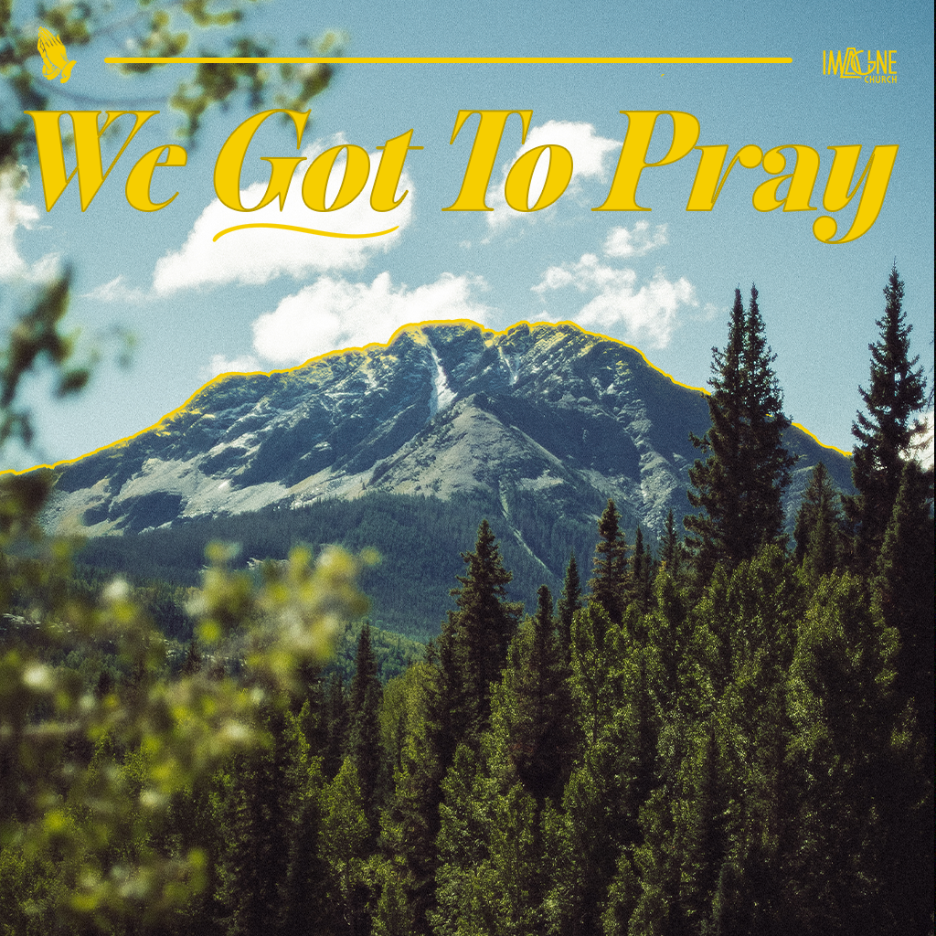 We Got to Pray - Church Series