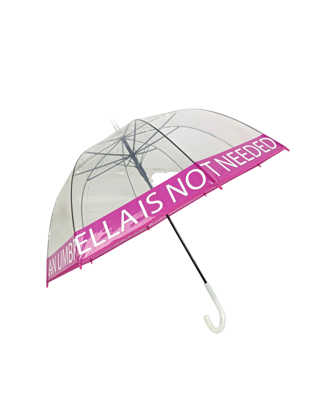 Clear umbrella with a pink band that reads 'AN UMBRELLA IS NO T NEEDED' against a transparent background.