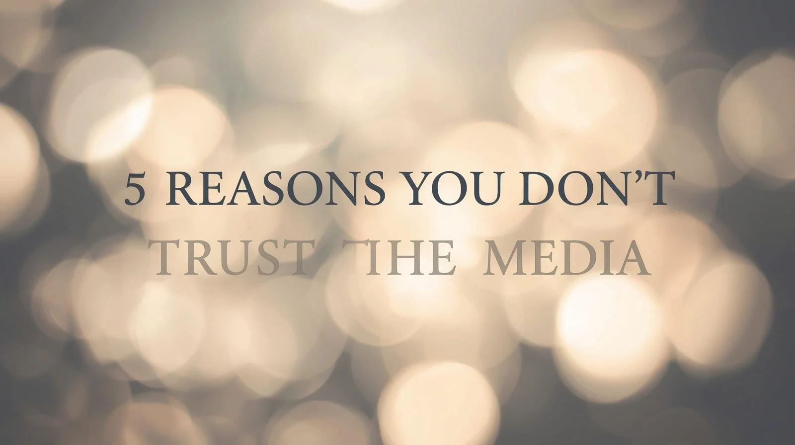 5 reasons You Don’t trust the news media 