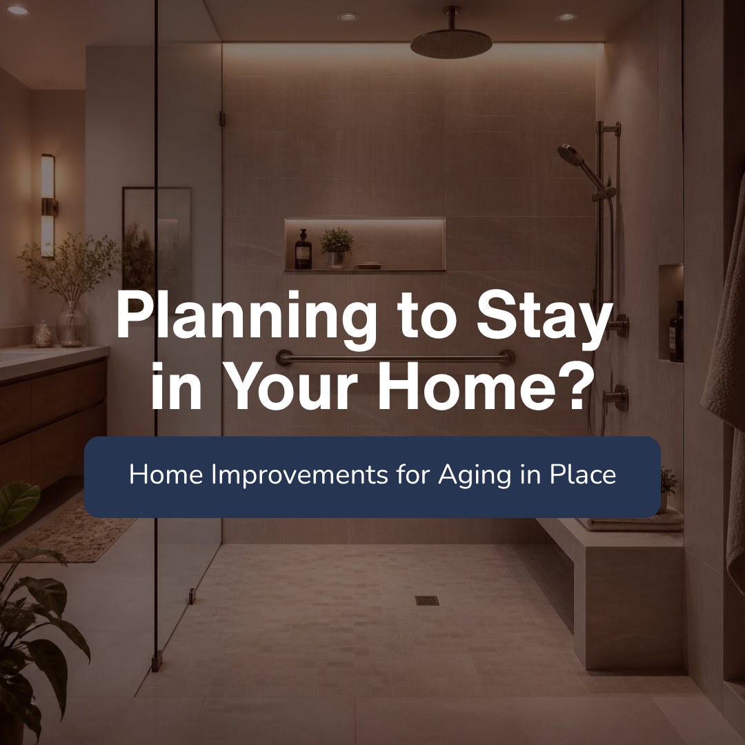 Aging in Place: Home Improvements That Can Help You Stay in the Home You Love