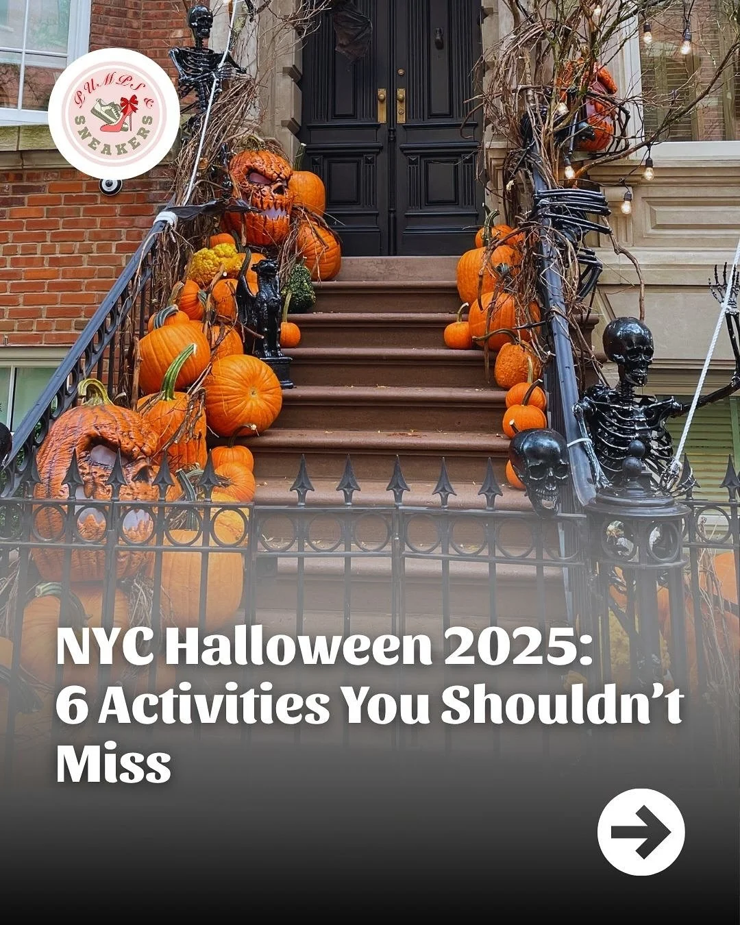 👻 Get ready for a spooktacular Halloween in NYC! Our latest article on Pumps &amp; Sneakers takes you through 6 must-do activities!

Here&rsquo;s a quick preview:
🎃 Fall-O-Ween at the New York Botanical Garden &mdash; immersive lights &amp; pumpkin