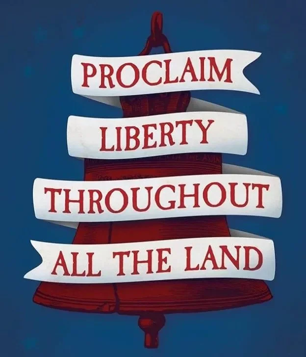 Proclaim liberty throughout all the land, depicted on a stylized banner resembling the Liberty Bell.