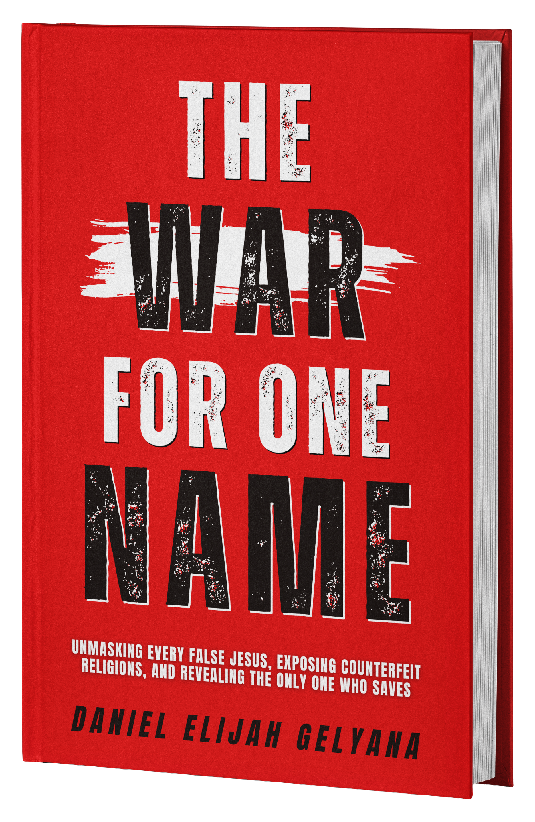 Red book cover titled "The War for One Name" by Daniel Elijah Gelyana with white and black distressed text and a subtitle about exposing false Jesus and revealing the only savior.