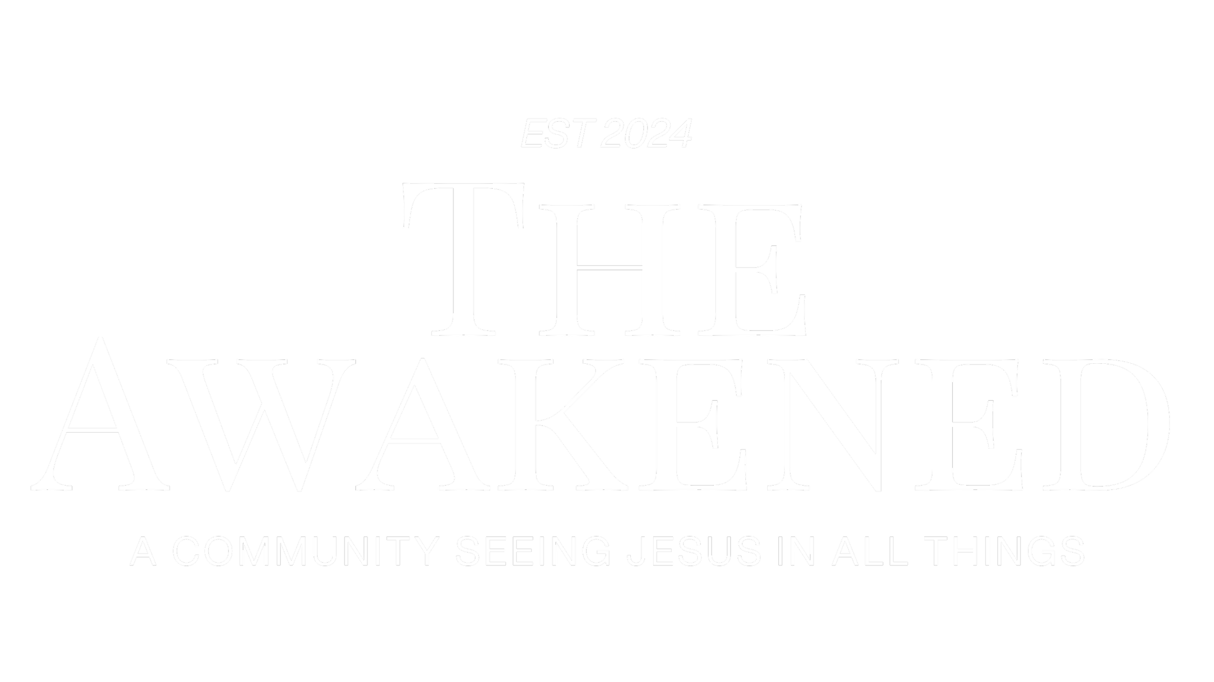 Black background with white text reading 'EST 2024 THE AWAKE NED A COMMUNITY SEEING JESUS IN ALL THINGS' in large, stylized font.