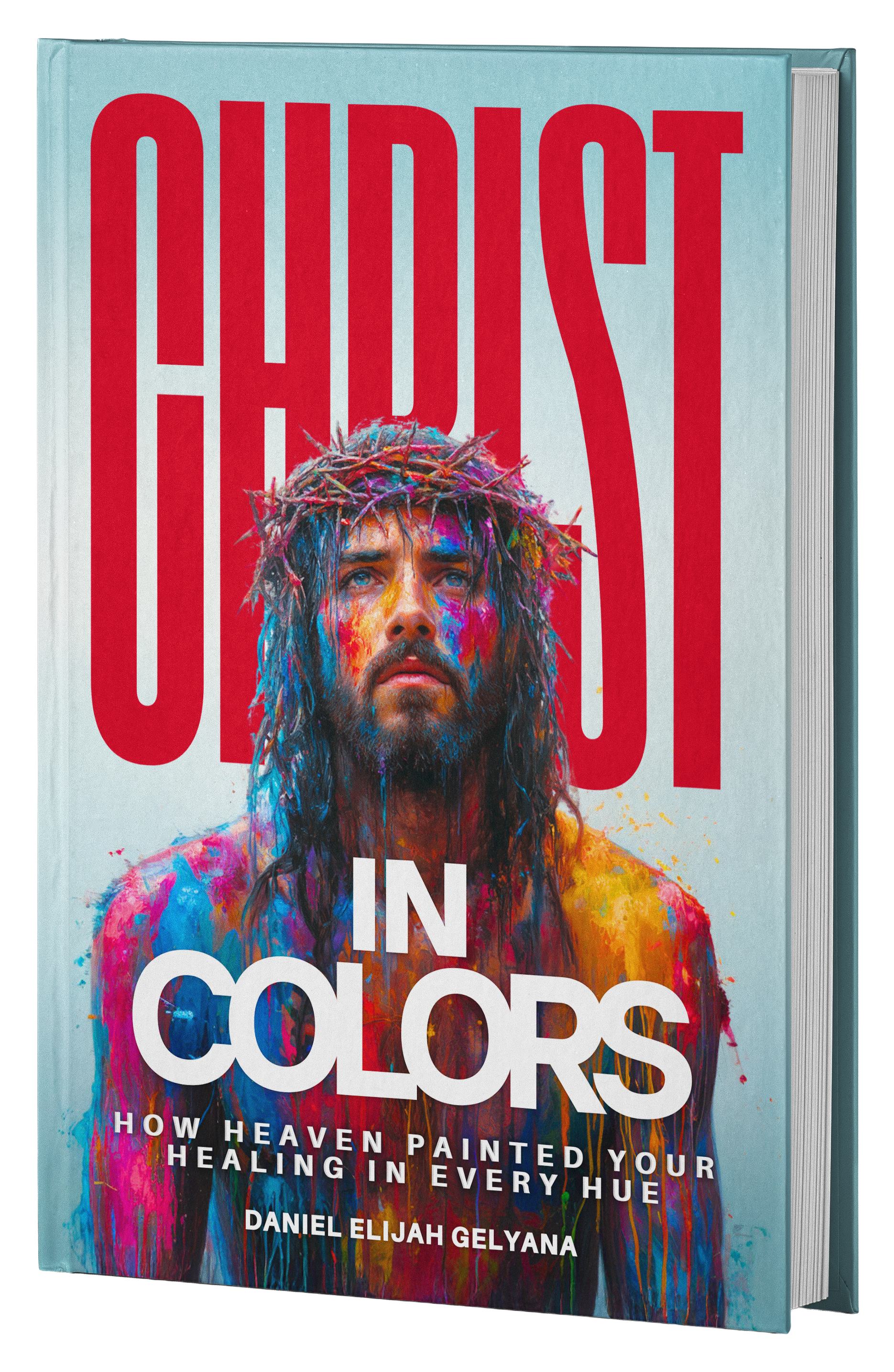 A book cover titled "HIS GOSPEL IN COLORS" by Daniel Elijah Gelyana, featuring a portrait of Jesus Christ with colorful paint splashes and a crown of thorns on his head.