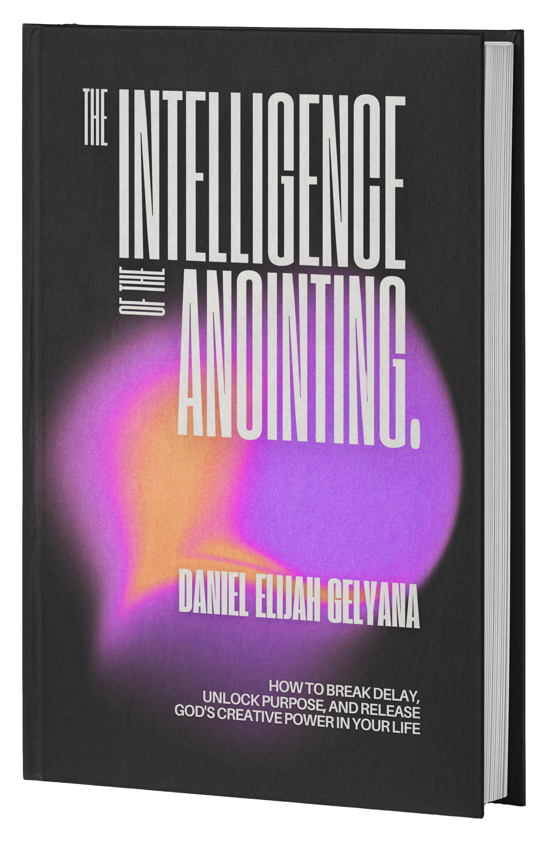 Book cover titled "The Intelligence of the Anchoring" by Daniel Elijah Gelyana, with a dark background and colorful abstract shapes.