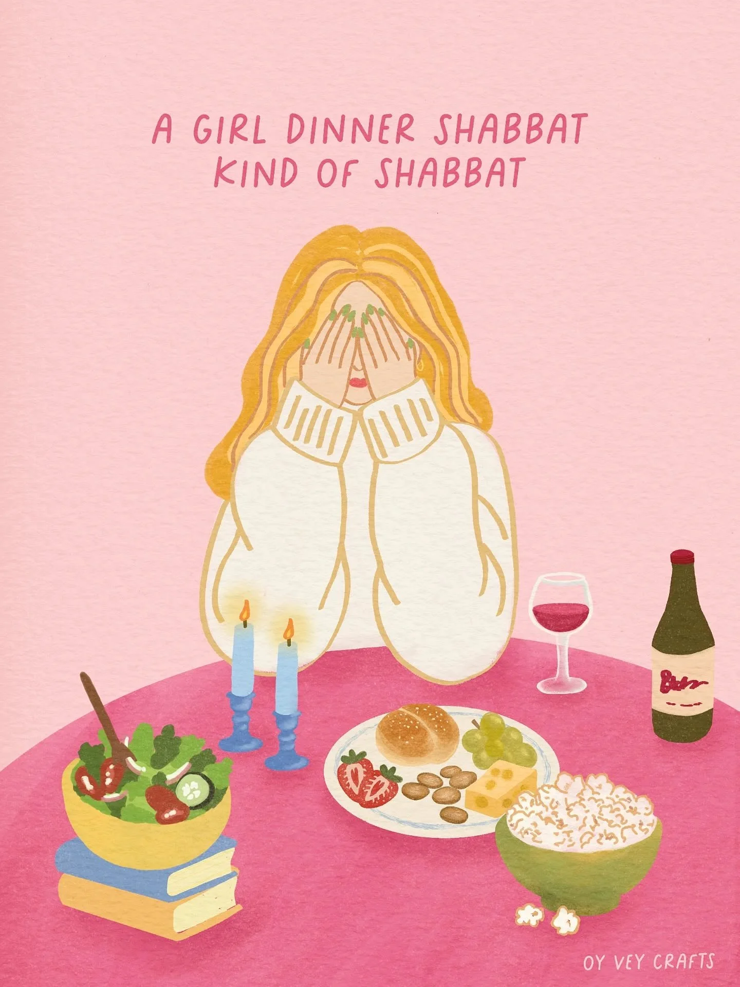A girl dinner Shabbat kind of Shabbat. 
Just one of those weeks 🤍

Shabbat illustration by Oy Vey Crafts