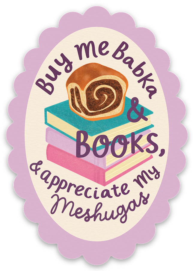 Buy me Babka and Books and appreciate my meshugas sticker for book lovers. Hand drawn stack of books with a piece of babka on top.